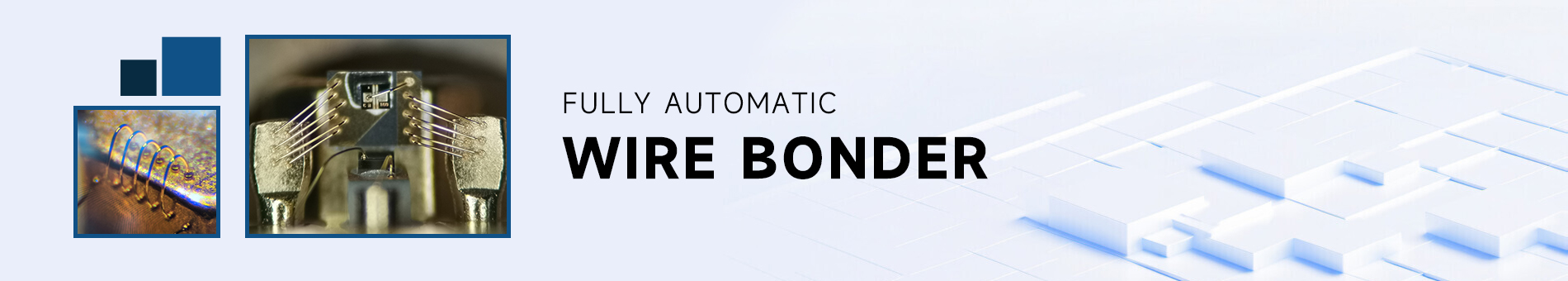 Fully automatic wire bonder